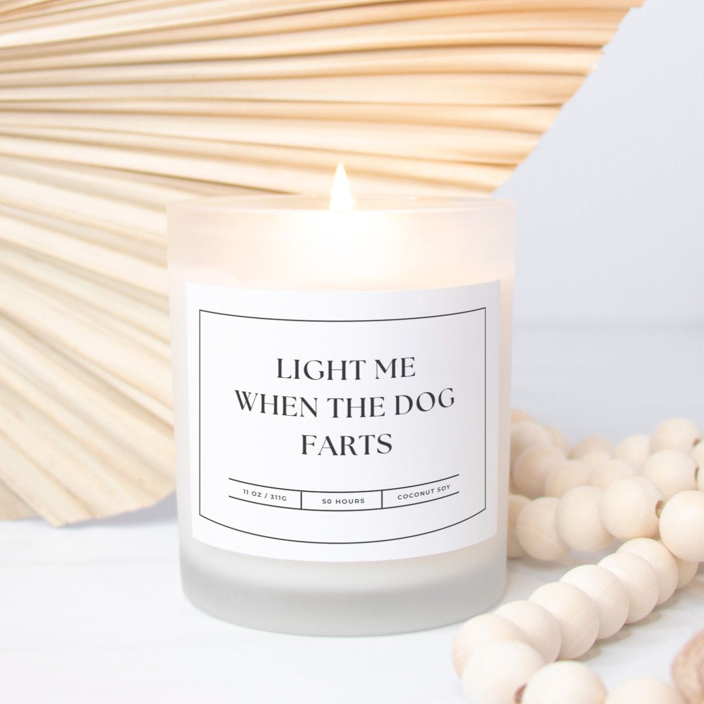 Light Me When the Dog Farts coconut soy candle in frosted glass, funny odor neutralizing candle.