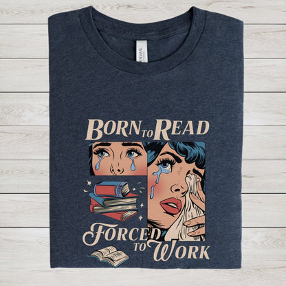 Comic-style “Born to Read, Forced to Work” t-shirt with crying girl, stacked books, and vintage pop-art design.