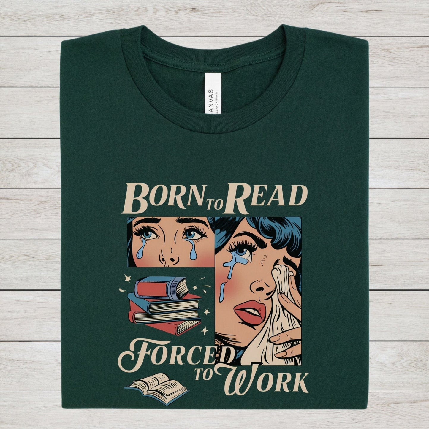 Comic-style “Born to Read, Forced to Work” t-shirt with crying girl, stacked books, and vintage pop-art design.