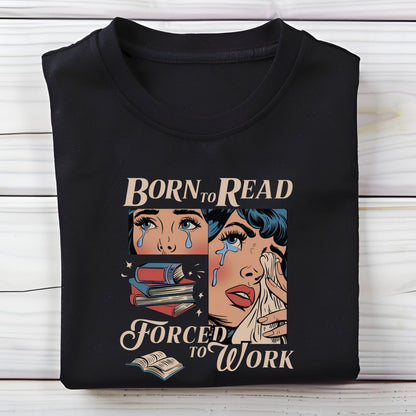 Comic-style “Born to Read, Forced to Work” t-shirt with crying girl, stacked books, and vintage pop-art design.