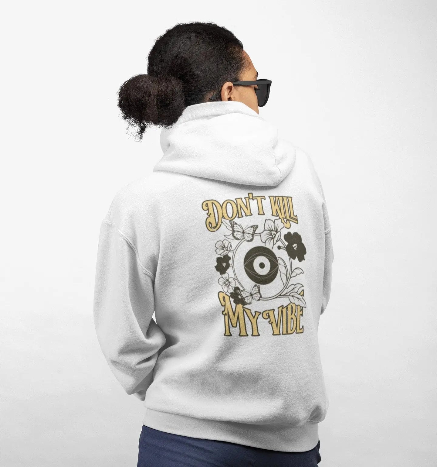 Don't Kill My Vibe hoodie with eye floral butterfly design.