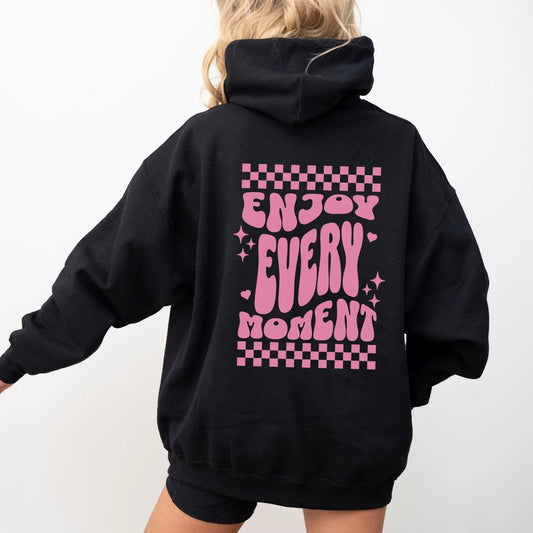 Enjoy Every Moment Hoodie Printify