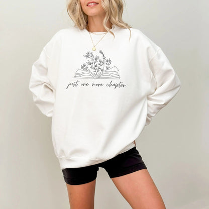 Just One More Chapter sweatshirt, 50/50 blend, book lover gift, 13 colors.