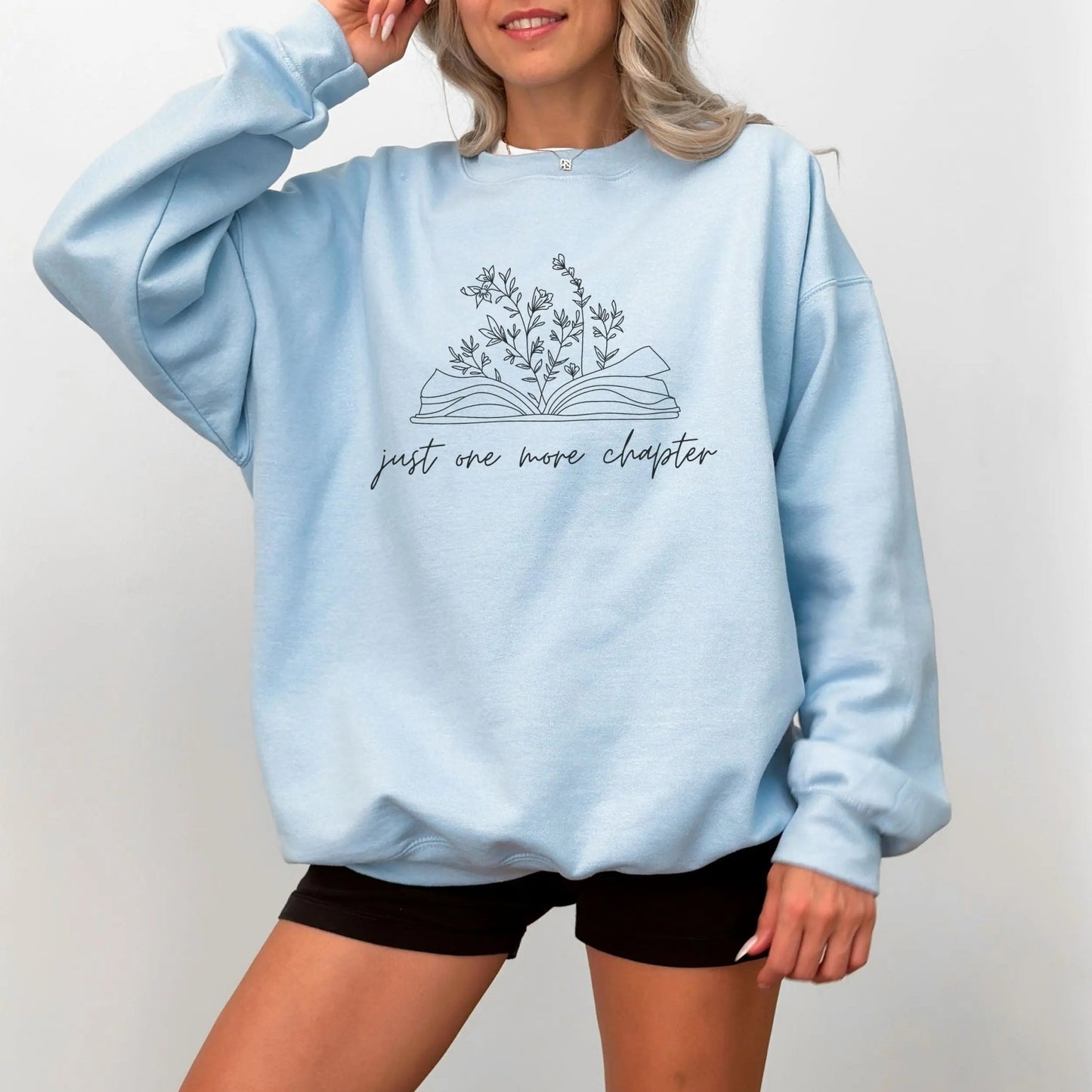 Just One More Chapter sweatshirt, 50/50 blend, book lover gift, 13 colors.