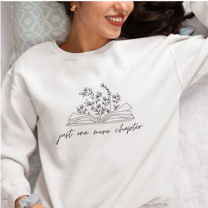 Just One More Chapter sweatshirt, 50/50 blend, book lover gift, 13 colors.