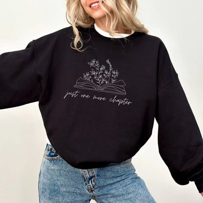 Just One More Chapter sweatshirt, 50/50 blend, book lover gift, 13 colors.