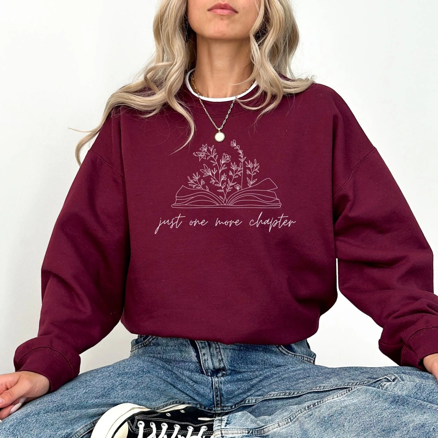 Just One More Chapter sweatshirt, 50/50 blend, book lover gift, 13 colors.