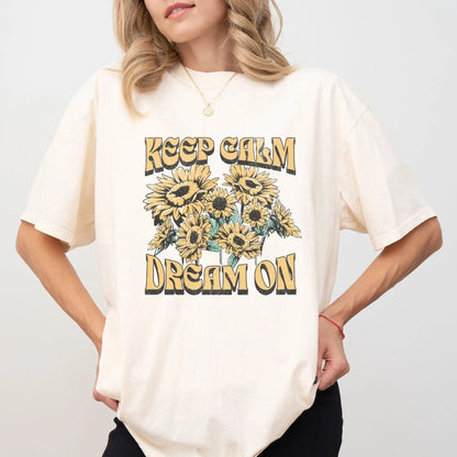 "Keep Calm Dream On" t-shirt with sunflower design, vintage boho floral style, 8 colors.