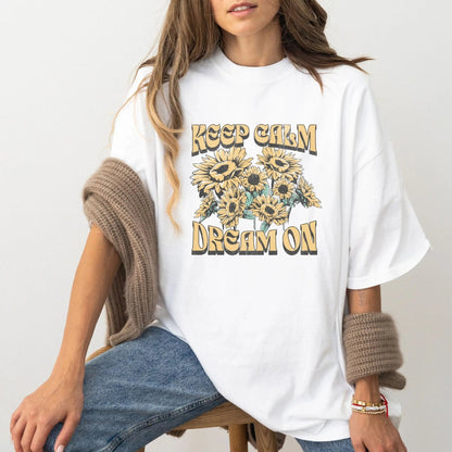 "Keep Calm Dream On" t-shirt with sunflower design, vintage boho floral style, 8 colors.