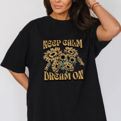 "Keep Calm Dream On" t-shirt with sunflower design, vintage boho floral style, 8 colors.