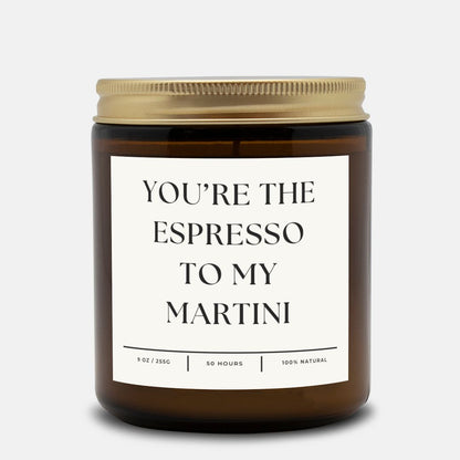 Amber jar espresso martini candle with 'You're the Espresso to My Martini' text, natural soy wax.