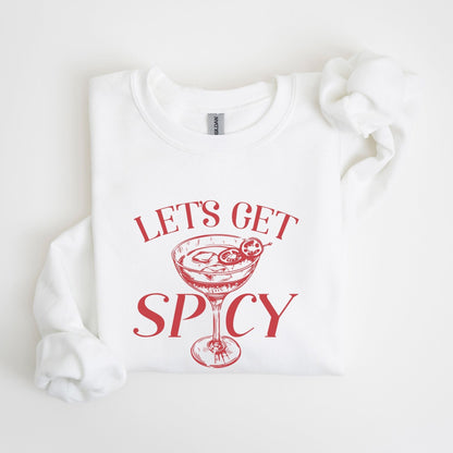 Let's Get Spicy cocktail-themed sweatshirt in 6 colors.