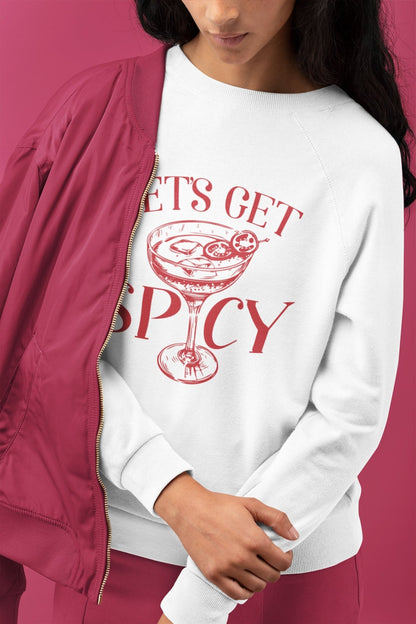 Let's Get Spicy cocktail-themed sweatshirt in 6 colors.