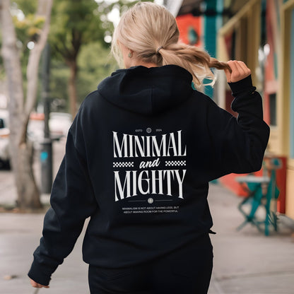 Minimal and Mighty hoodie with bold typography design.