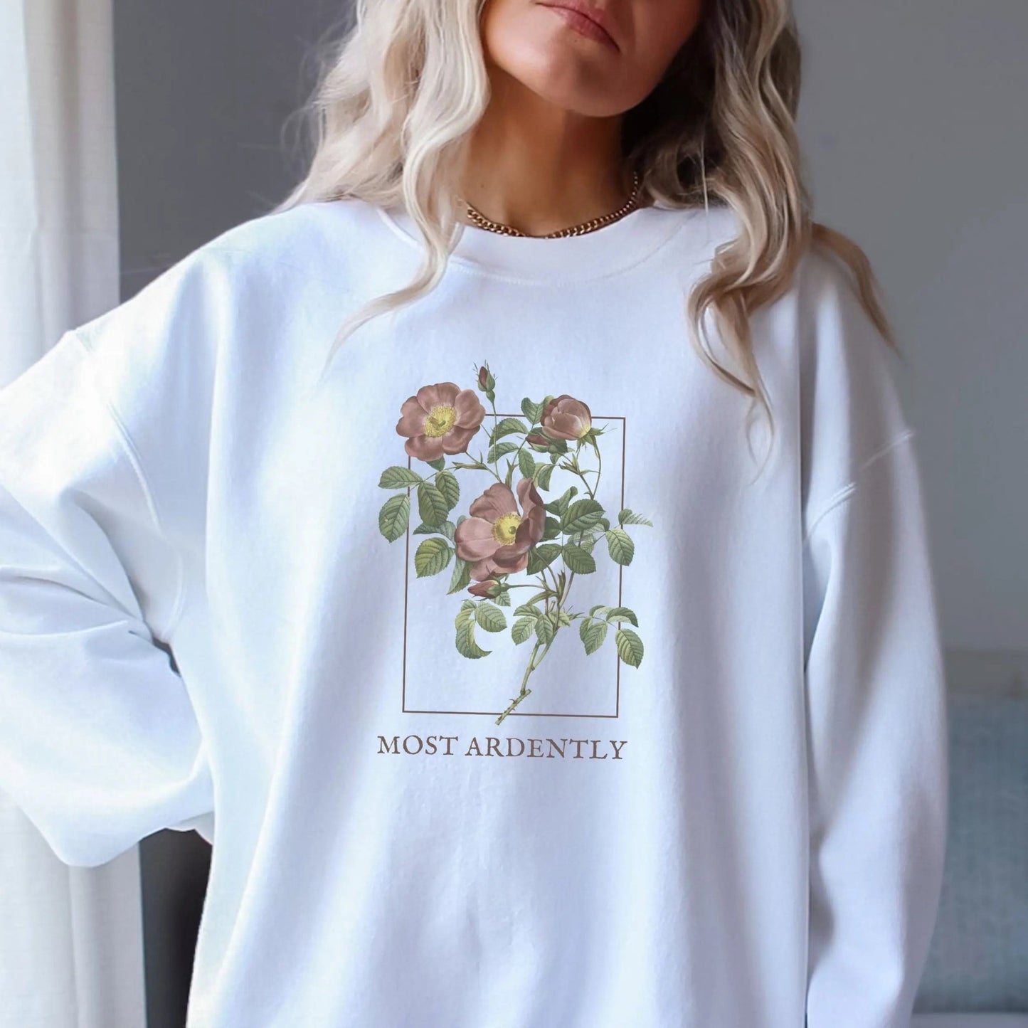 Most Ardently sweatshirt with floral design, 50/50 blend, Pride and Prejudice theme, 8 colors.