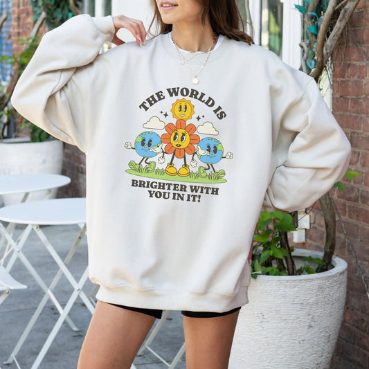 The World is Better with You in It Sweatshirt Printify