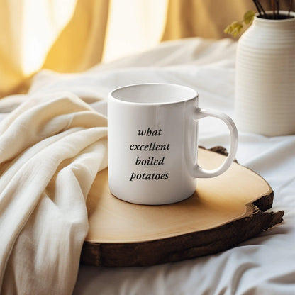 What Excellent Boiled Potatoes mug, Pride and Prejudice theme, 2 sizes, literary gift.